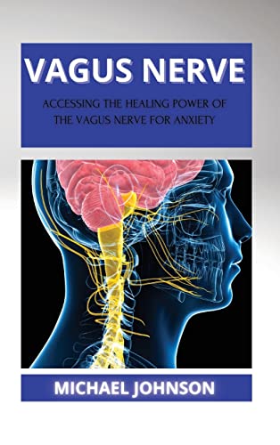 Vagus Nerve: ¿cc¿ssing th¿ H¿¿ling Pow¿r of th¿ V¿gus N¿rv¿ for ¿nxi¿ty