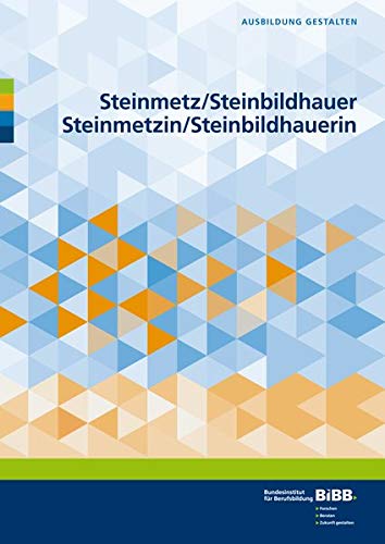 Steinmetz und Steinbildhauer und Steinmetzin und Steinbildhauerin (Ausbildung gestalten)