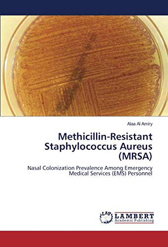 Methicillin-Resistant Staphylococcus Aureus (MRSA): Nasal Colonization Prevalence Among Emergency Medical Services (EMS) Personnel