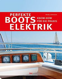 Perfekte Bootselektrik: Know-how für die Praxis von Johnson, Andy | Buch | Zustand sehr gut