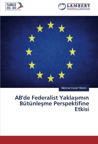 AB'de Federalist Yaklaşımın Bütünleşme Perspektifine Etkisi
