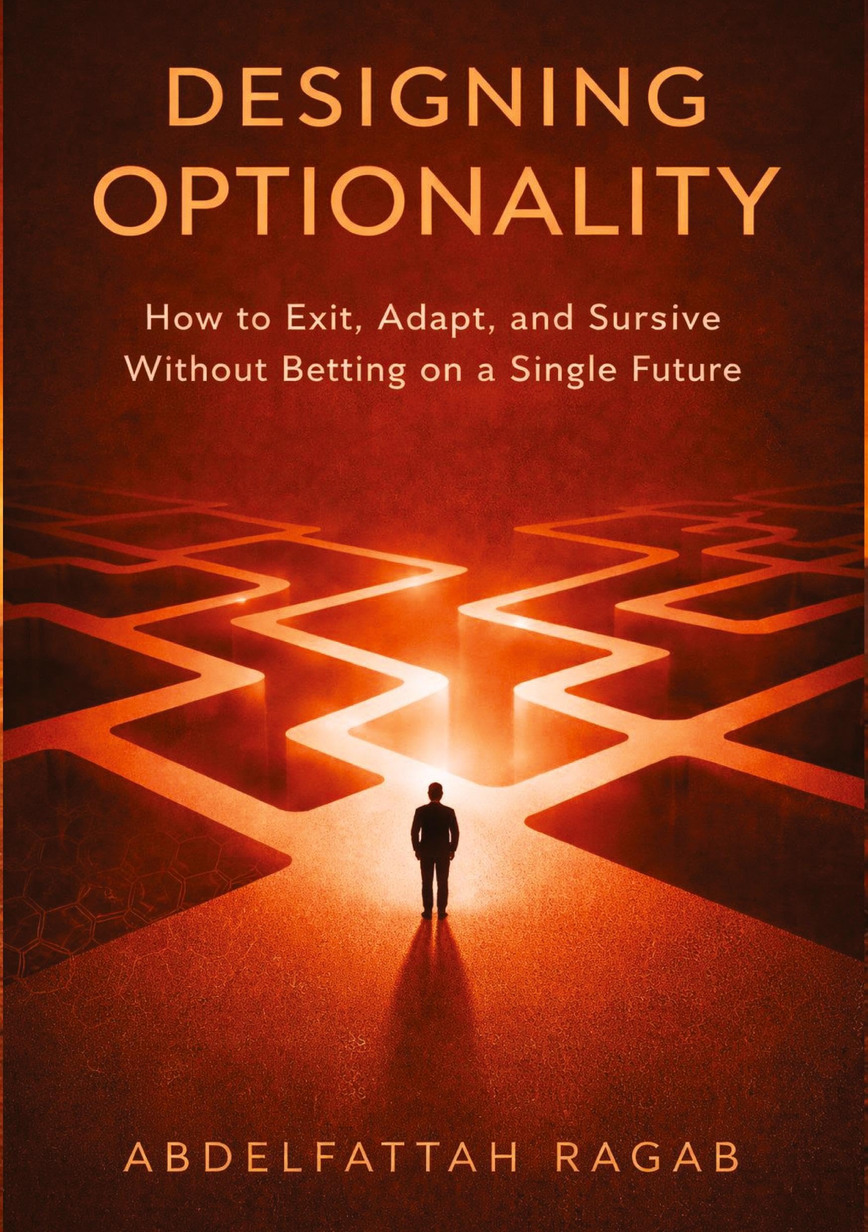 Designing Optionality: How to Exit, Adapt, and Survive Without Betting on a Single Future