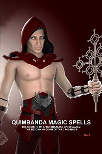 Quimbanda Magic Spells, The Secrets Of Afro-Brazilian Spiritualism, The Second Kingdom Of The Crossings, No.2