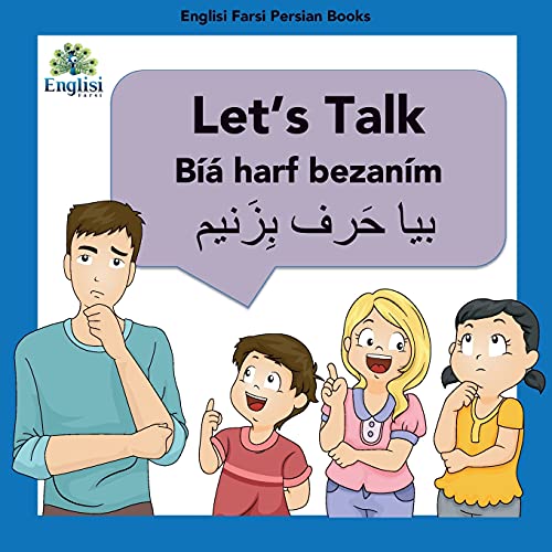 Englisi Farsi Persian Books Let's Talk Bíyá Harf Bezaním: Let's Talk Bíyá Harf Bezaním