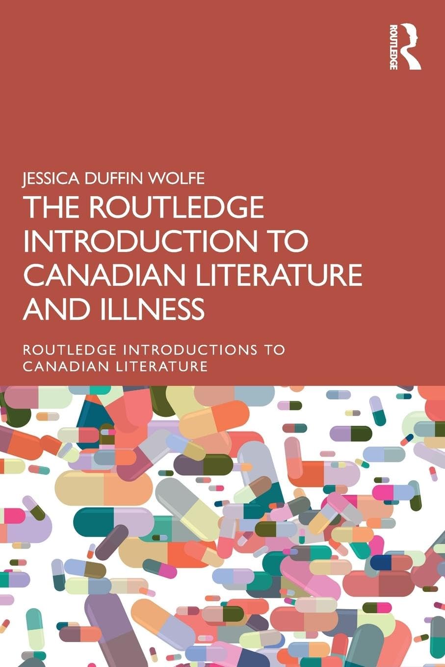 The Routledge Introduction to Canadian Literature and Illness (Routledge Introductions to Canadian Literature)