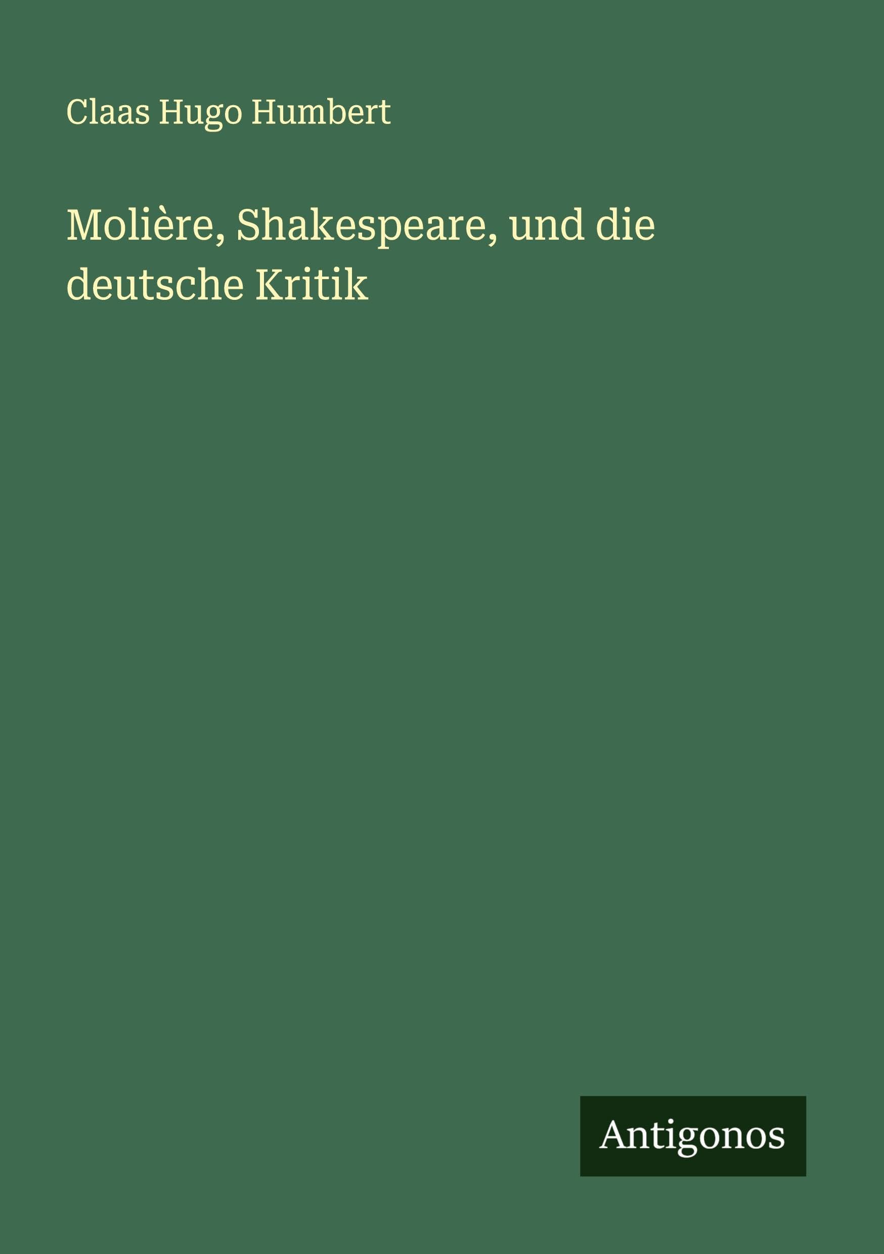 Molière, Shakespeare, und die deutsche Kritik
