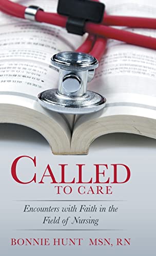 Called to Care: Encounters with Faith in the Field of Nursing