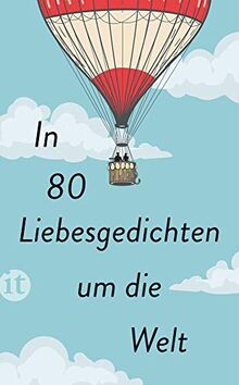 In 80 Liebesgedichten um die Welt (insel taschenbuch)