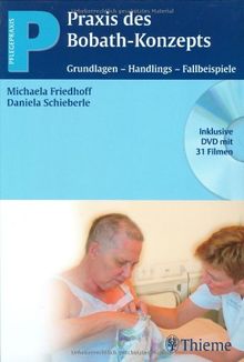 Praxis des Bobath-Konzepts: Grundlagen - Handlings - Fallbeispiele