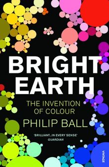 Bright Earth: The Invention of Colour