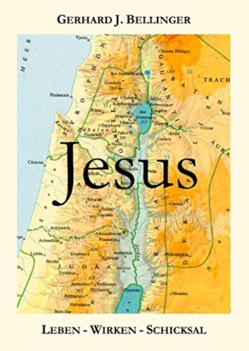 Jesus: Leben - Wirken - Schicksal