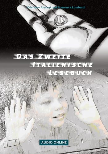 Das Zweite Italienische Lesebuch: Zweisprachig mit Italienisch-deutscher Übersetzung Stufen A2 und B1 (Gestufte Italienische Lesebücher)