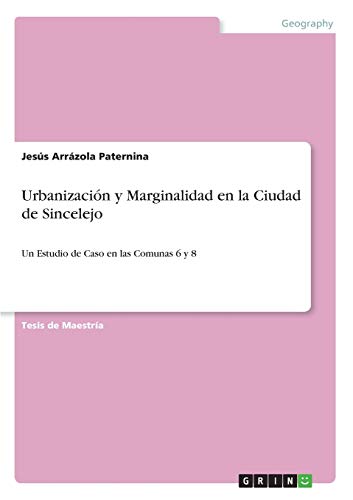 Urbanización y Marginalidad en la Ciudad de Sincelejo: Un Estudio de Caso en las Comunas 6 y 8