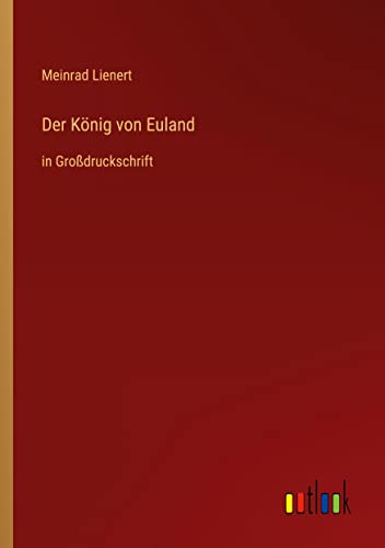 Der König von Euland: in Großdruckschrift