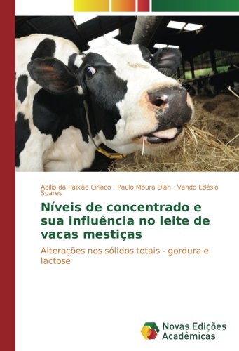 Níveis de concentrado e sua influência no leite de vacas mestiças: Alterações nos sólidos totais - gordura e lactose