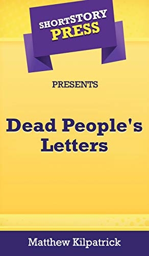 Short Story Press Presents Dead People's Letters