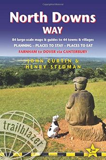 North Downs Way (Farnham to Dover via Canterbury): 80 Large-Scale Walking Maps & Guides to 45 Towns & Villages - Planning, Places to Stay, Places to ... (Trailblazer British Walking Guides)