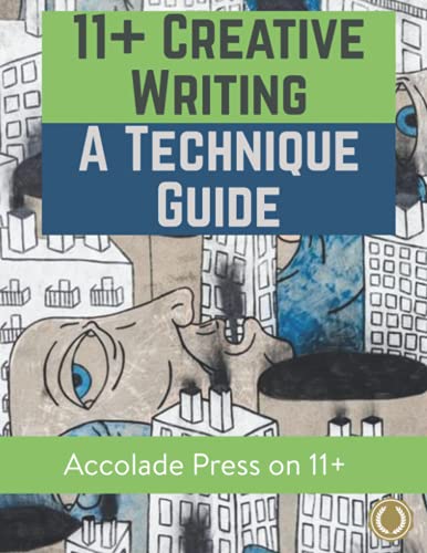11+ Creative Writing: A Technique Guide (Accolade On 11 Plus, Band 5)