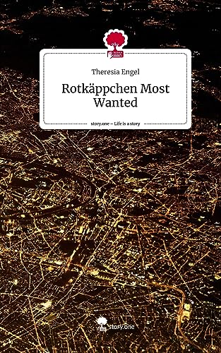Rotkäppchen Most Wanted. Life is a Story - story.one