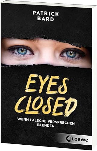 Eyes Closed: Wenn falsche Versprechen blenden - Jugendroman ab 14 Jahren über Islamismus und Radikalisierung