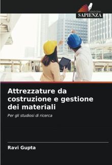 Attrezzature da costruzione e gestione dei materiali: Per gli studiosi di ricerca