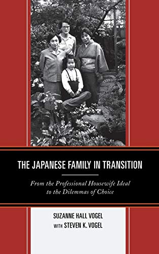 The Japanese Family in Transition: From the Professional Housewife Ideal to the Dilemmas of Choice (Asia/Pacific/Perspectives)