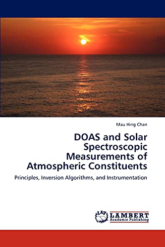 DOAS and Solar Spectroscopic Measurements of Atmospheric Constituents: Principles, Inversion Algorithms, and Instrumentation
