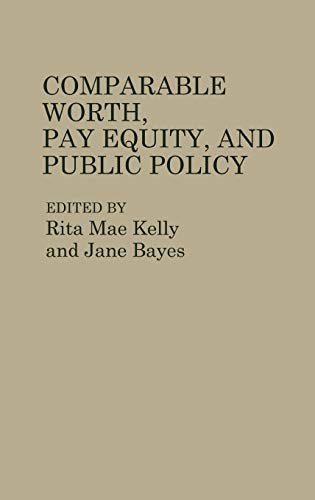 Comparable Worth, Pay Equity, and Public Policy (Contributions in Labor Studies)