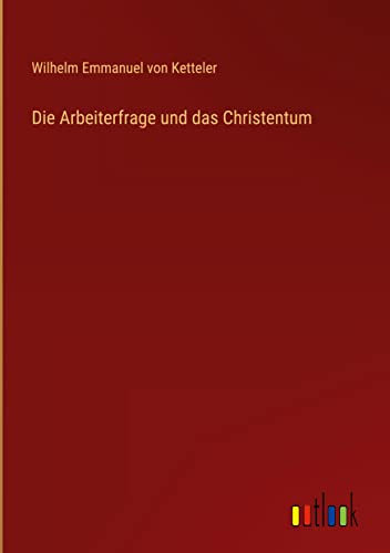 Die Arbeiterfrage und das Christentum