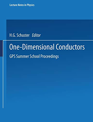 One-Dimensional Conductors: GPS Summer School Proceedings (Lecture Notes in Physics) (Lecture Notes in Physics, 34, Band 34)