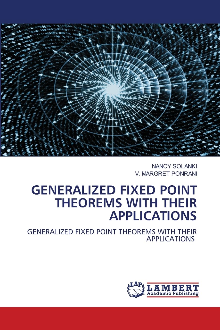GENERALIZED FIXED POINT THEOREMS WITH THEIR APPLICATIONS: GENERALIZED FIXED POINT THEOREMS WITH THEIR APPLICATIONS