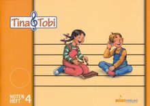 Musikalische Früherziehung - Musikschulprogramm &#34;Tina & Tobi&#34;: Tina und Tobi. Notenschreibheft 4. Halbjahr. Zur Musikfibel: Notenschreibheft 4. Halbjahr. Musikalische Früherziehung