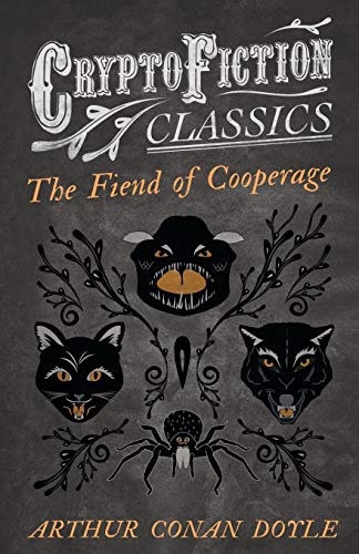 The Fiend of the Cooperage: (Cryptofiction Classics - Weird Tales of Strange Creatures)
