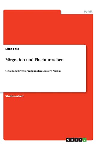 Mirgration und Fluchtursachen: Gesundheitsversorgung in den Ländern Afrikas