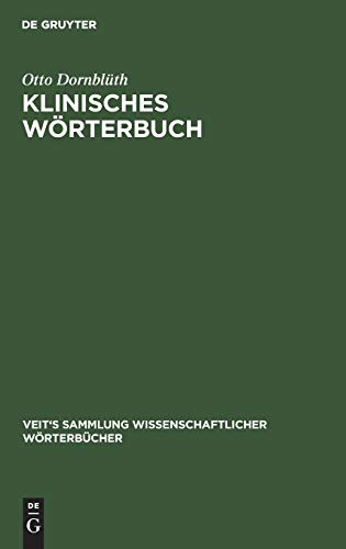 Klinisches Wörterbuch: Die Kunstausdrücke der Medizin (Veit's Sammlung wissenschaftlicher Wörterbücher)