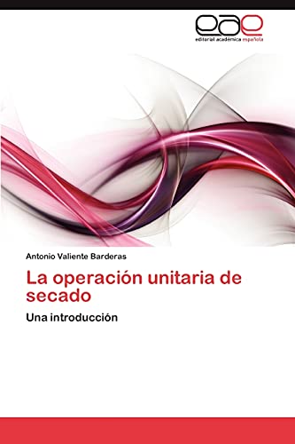 La operación unitaria de secado: Una introducción