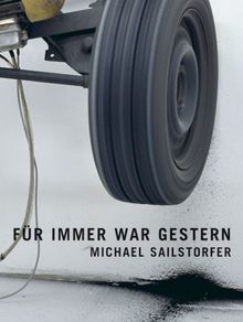 Michael Sailstorfer. Für immer war gestern