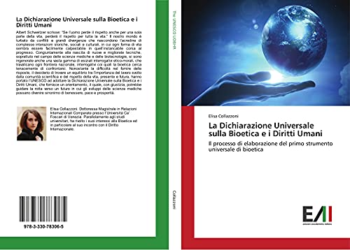 La Dichiarazione Universale sulla Bioetica e i Diritti Umani: Il processo di elaborazione del primo strumento universale di bioetica