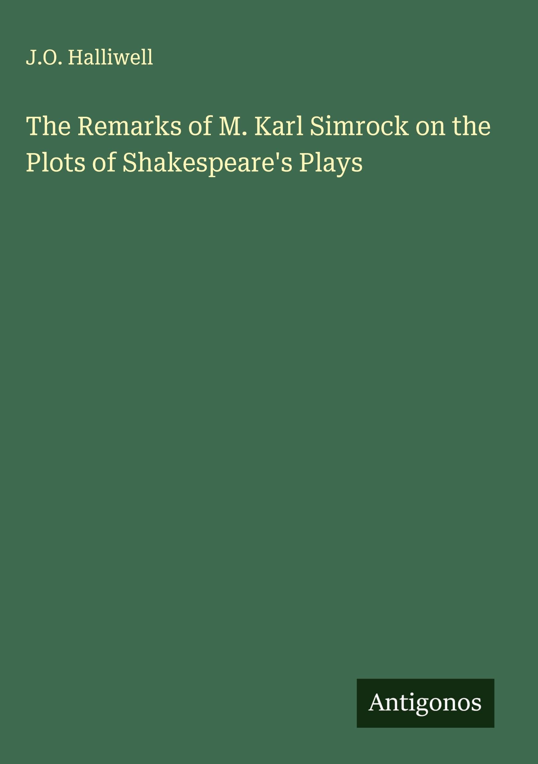 The Remarks of M. Karl Simrock on the Plots of Shakespeare's Plays