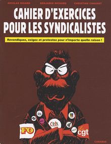 Cahier d'exercices pour les syndicalistes : revendiquez, exigez et protestez pour n'importe quelle raison