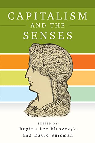 Capitalism and the Senses (Hagley Perspectives on Business and Culture)