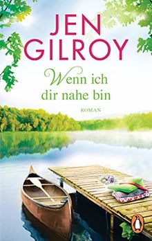 Wenn ich dir nahe bin: Roman (Die Firefly-Lake-Serie, Band 2)