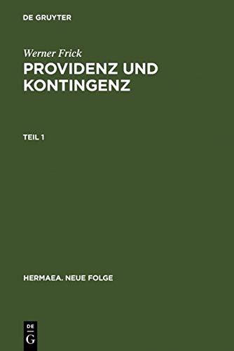 Providenz und Kontingenz: Untersuchungen zur Schicksalssemantik im deutschen und europäischen Roman des 17. und 18. Jahrhunderts (Hermaea. Neue Folge, Band 55)