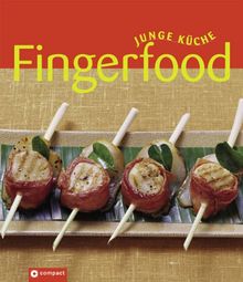 Junge Küche: Fingerfood. Rezepte, Anregungen und Variationen für jeden Geschmack