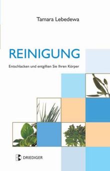 Reinigung: Entschlacken und entgiften Sie Ihren Körper