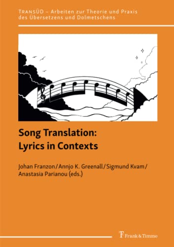 Song Translation: Lyrics in Contexts (TRANSÜD. Arbeiten zur Theorie und Praxis des Übersetzens und Dolmetschens)