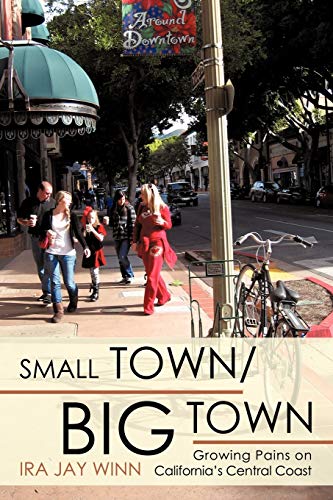 Small Town / Big Town: Growing Pains on California's Central Coast