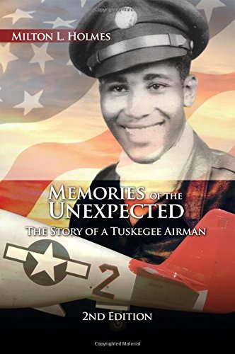 Memories of the Unexpected: The Story of a Tuskegee Airman, 2nd Edition