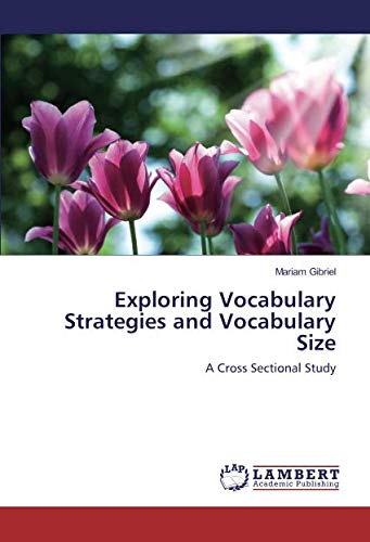 Exploring Vocabulary Strategies and Vocabulary Size: A Cross Sectional Study