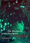 The Movement of the Free Spirit: Computational, Neurobiological, and Psychophysical Perspectives: General Considerations and Firsthand Testimony ... Renaissance, And, Incidentally, Our Own Time